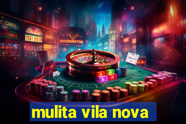 mulita vila nova